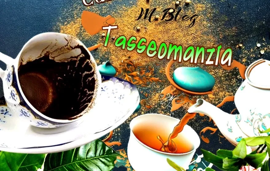 CAFFEOMANZIA E TASSEOMANZIA